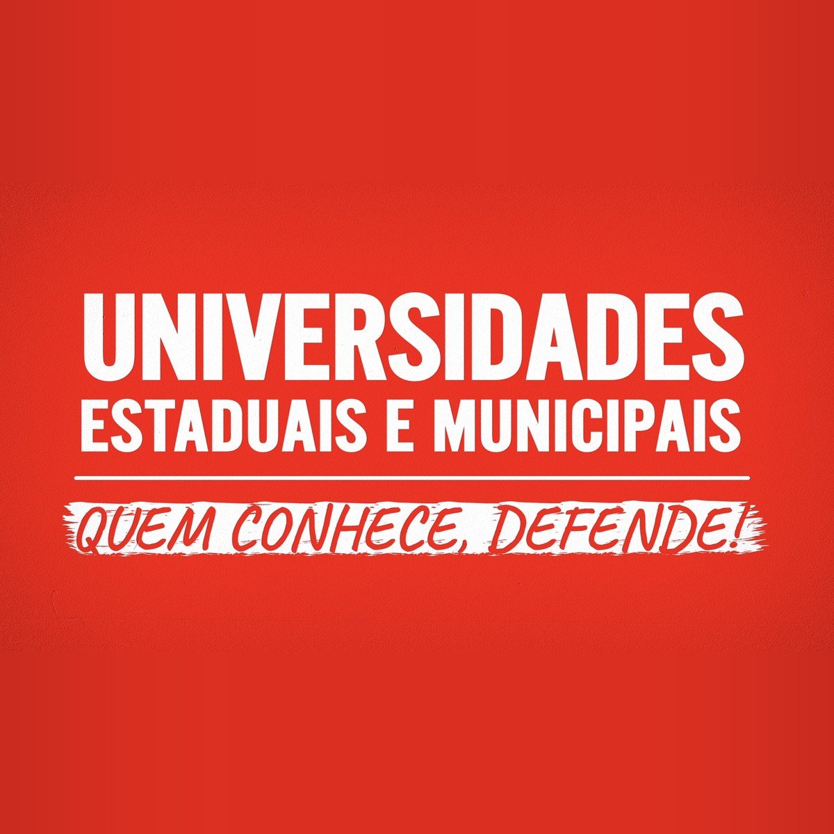 Title card on red: Universidades estaduais e municipais, quem conhece, defende!